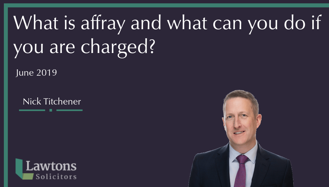 Affray Example Picture What Is Affray & What To Do If Charged With Affray? Lawtons Law